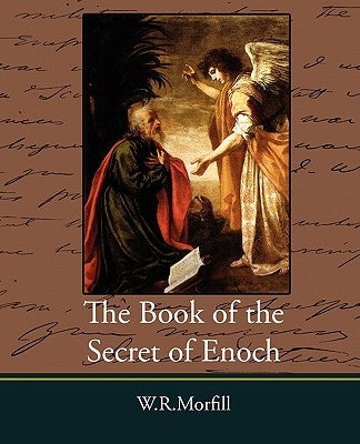 The Book of the Secret of Enoch by Morfill, W. R.
