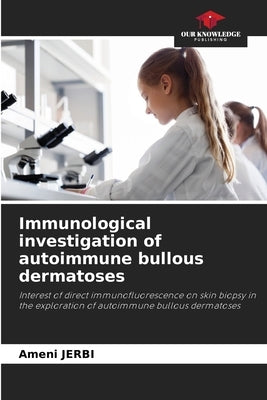 Immunological investigation of autoimmune bullous dermatoses by Jerbi, Ameni