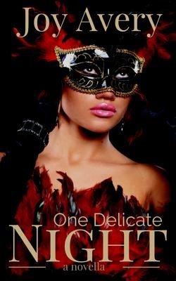 One Delicate Night: a novella by Avery, Joy
