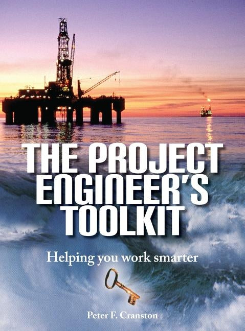 The Project Engineer's Toolkit by Cranston, Peter F.
