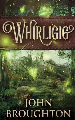 Whirligig by Broughton, John