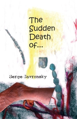 Sudden Death Of-- by Gavronsky, Serge
