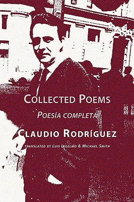 Collected Poems by Rodriguez, Claudio