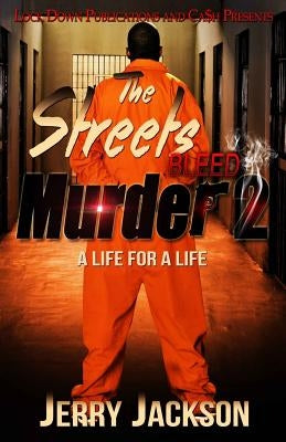 The Streets Bleed Murder 2: Life for a Life by Jackson, Jerry