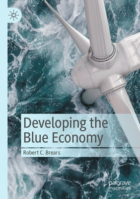 Developing the Blue Economy by Brears, Robert C.