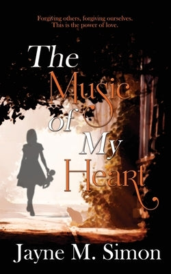 The Music of My Heart by Simon, Jayne M.