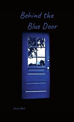 Behind the Blue Door by Reid, Janet