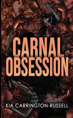 Carnal Obsession: A Dark Mafia, One-Night-Stand-to-Roommates Obsession by Carrington-Russell, Kia