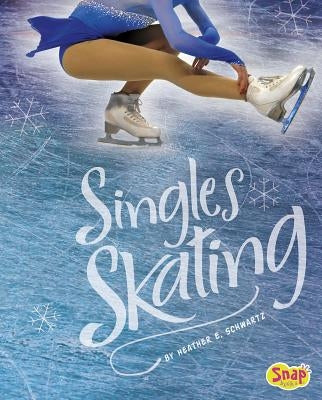 Singles Skating by Schwartz, Heather E.