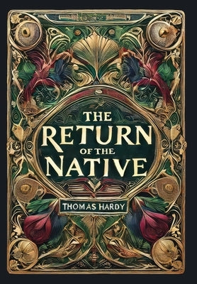 The Return of the Native (Collector's Edition) (Laminated Hardback with Jacket) by Hardy, Thomas