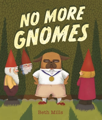 No More Gnomes by Mills, Beth