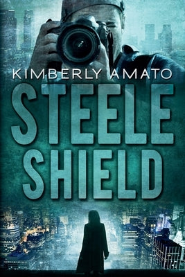 Steele Shield by Amato, Kimberly