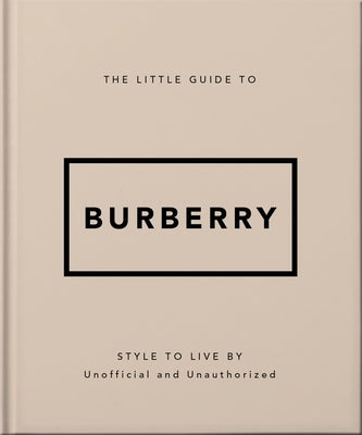 The Little Guide to Burberry by Orange Hippo!