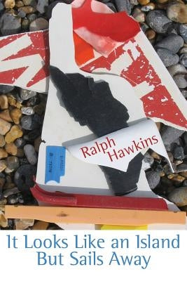 It Looks Like an Island But Sails Away by Hawkins, Ralph