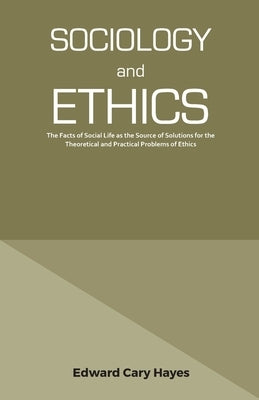 Sociology and Ethics by Hayes, Edward Cary
