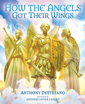 How Angels Got Their Wings by DeStefano, Anthony
