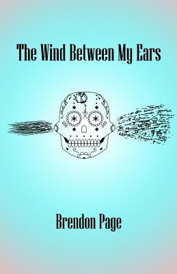 The Wind Between My Ears by Page, Brendon
