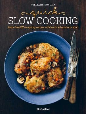 Quick Slow Cooking by Laidlaw, Kim