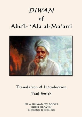 DIWAN of Abu'l- 'Ala al-Ma'arri by Smith, Paul