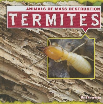 Termites by Harasymiw, Mark J.