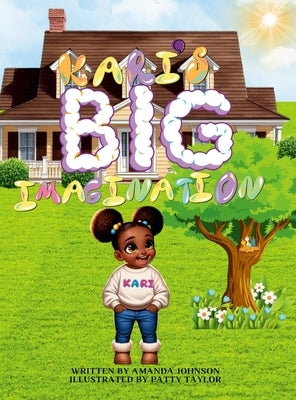 Kari's Big Imagination by Johnson, Amanda