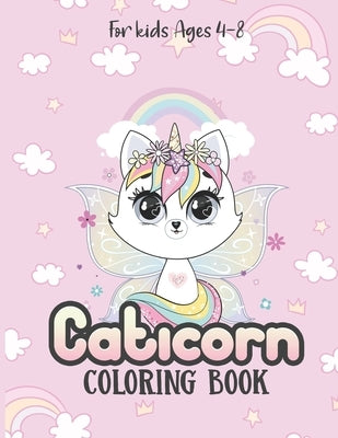 Caticorn Coloring Books For Kids: Coloring Books For Kids Ages 4-8 by Booth, Richard