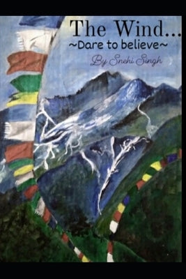 The Wind...: Dare to believe by Pandit, Apoorva