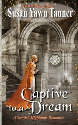 Captive to a Dream by Tanner, Susan Yawn