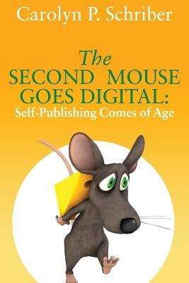 The Second Mouse Goes Digital: Self-Publishing Comes of Age by Graphics, Avalon