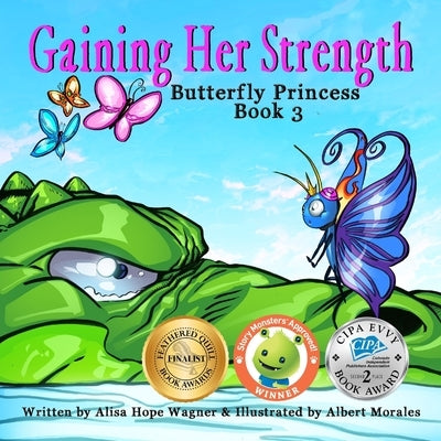 Gaining Her Strength: Butterfly Princess Book 3 by Morales, Albert