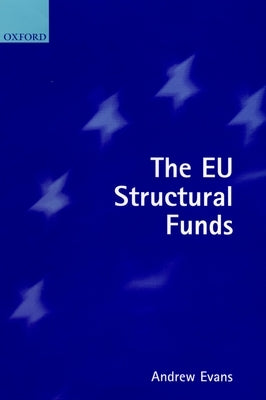 The E.U. Structural Funds by Evans, Andrew