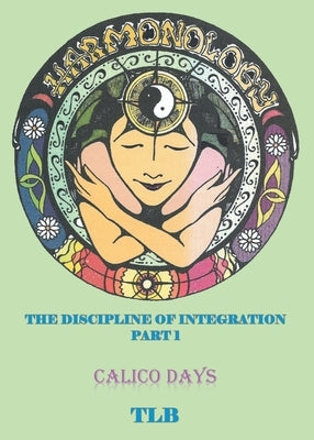 Harmonology: The Discipline of Integration by Tlb