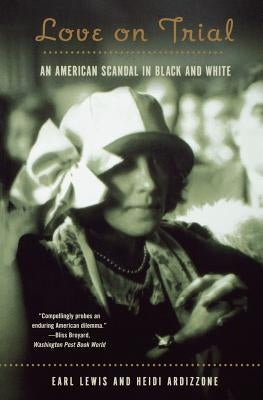 Love on Trial: An American Scandal in Black and White by Lewis, Earl