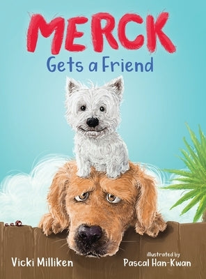 Merck Gets a Friend: A Children's Book about Friendship and Sharing by Milliken, Vicki