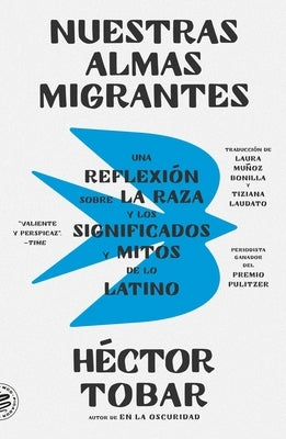 Nuestras almas migrantes (Our Migrant Souls - Spanish Edition) by Tobar, H?ctor