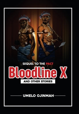 Bloodline X: And Other Stories by Ojinmah, Umelo