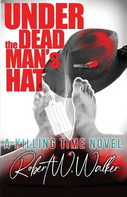 Under the Dead Man's Hat: A Dr. Jude Avery Thriller by Walker, Robert W.