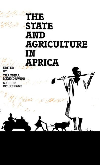 The State and Agriculture in Africa by Mkandawire, Thandika