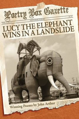 Lucy the Elephant Wins in a Landslide by Arthur, John