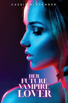 Her Future Vampire Lover by Alexander, Cassie