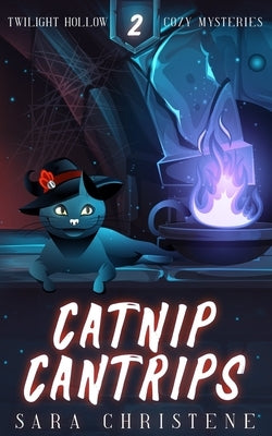 Catnip Cantrips by Christene, Sara