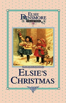 Christmas with Grandma Elsie, Book 14 by Finley, Martha