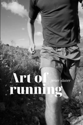 Art of Running by Slater, Peter