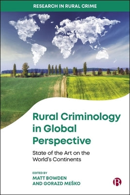 Rural Criminology in Global Perspective: State of the Art on the World's Continents by Bunei, Emmanuel