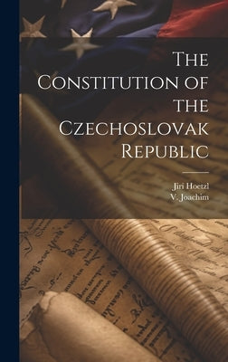 The Constitution of the Czechoslovak Republic by Joachim, V.