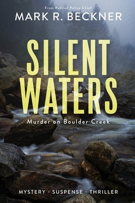 Silent Waters - Murder on Boulder Creek by Beckner, Mark