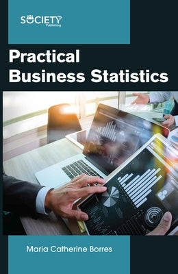Practical Business Statistics by Borres, Maria Catherine