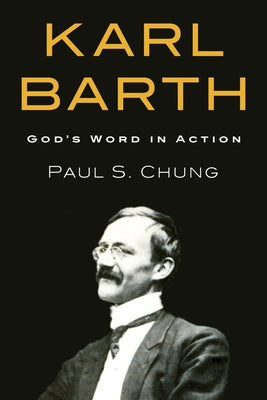 Karl Barth by Chung, Paul S.