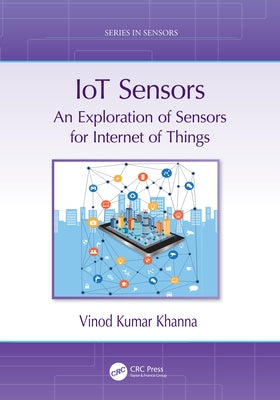 IoT Sensors: An Exploration of Sensors for Internet of Things by Khanna, Vinod Kumar