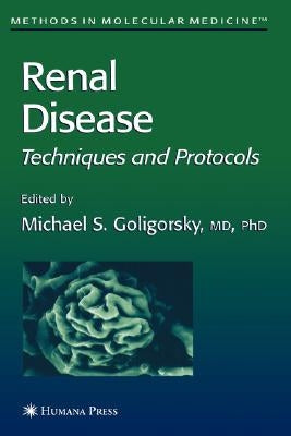 Renal Disease: Techniques and Protocols by Goligorsky, Michael S.